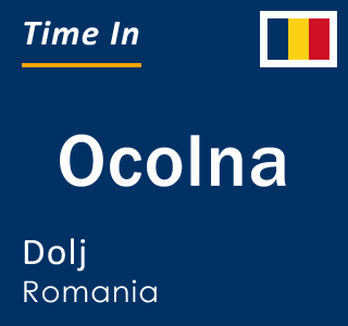 Current local time in Ocolna, Dolj, Romania