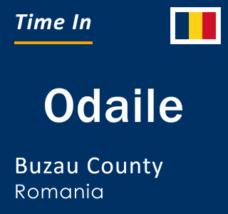 Current local time in Odaile, Buzau County, Romania