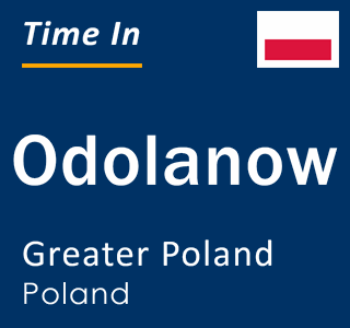 Current local time in Odolanow, Greater Poland, Poland