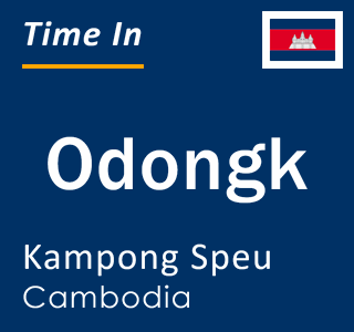 Current local time in Odongk, Kampong Speu, Cambodia