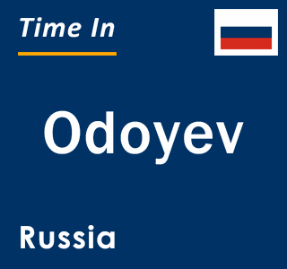 Current local time in Odoyev, Russia