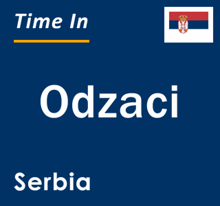 Current local time in Odzaci, Serbia