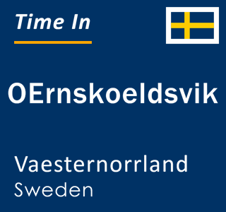 Current local time in OErnskoeldsvik, Vaesternorrland, Sweden