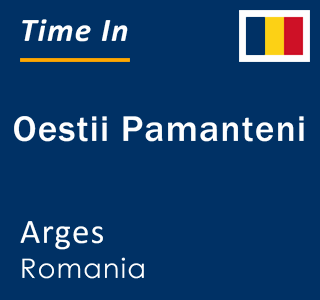 Current local time in Oestii Pamanteni, Arges, Romania