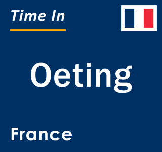 Current local time in Oeting, France