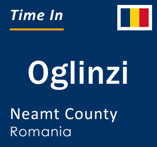 Current local time in Oglinzi, Neamt County, Romania