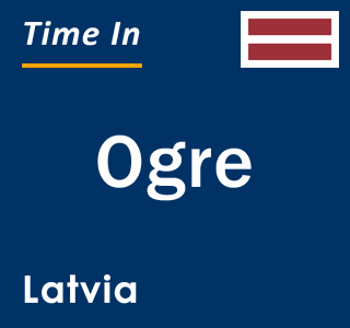 Current local time in Ogre, Latvia