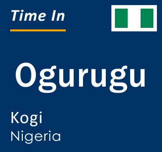 Current local time in Ogurugu, Kogi, Nigeria