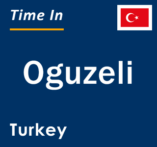 Current local time in Oguzeli, Turkey