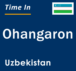 Current local time in Ohangaron, Uzbekistan