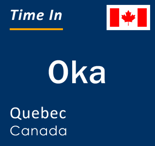 Current local time in Oka, Quebec, Canada