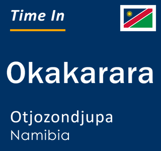 Current local time in Okakarara, Otjozondjupa, Namibia