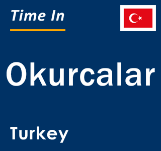 Current local time in Okurcalar, Turkey