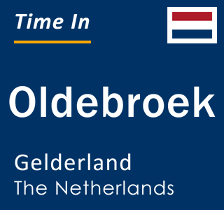 Current local time in Oldebroek, Gelderland, The Netherlands