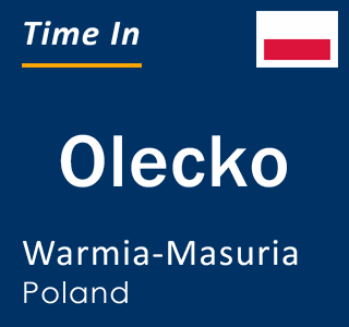 Current local time in Olecko, Warmia-Masuria, Poland