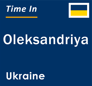 Current local time in Oleksandriya, Ukraine