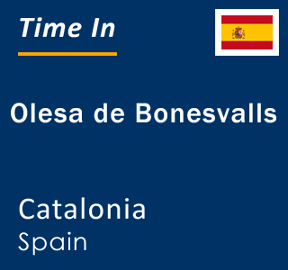 Current local time in Olesa de Bonesvalls, Catalonia, Spain