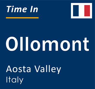 Current local time in Ollomont, Aosta Valley, Italy