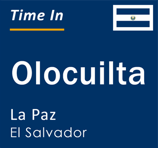 Current local time in Olocuilta, La Paz, El Salvador