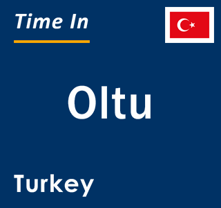 Current local time in Oltu, Turkey