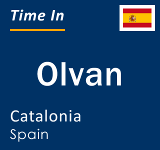 Current local time in Olvan, Catalonia, Spain