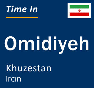 Current local time in Omidiyeh, Khuzestan, Iran