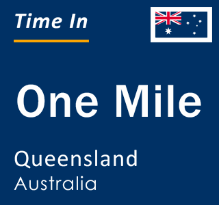 Current local time in One Mile, Queensland, Australia