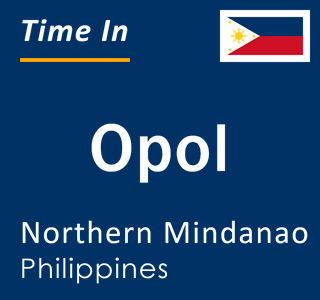 Current local time in Opol, Northern Mindanao, Philippines