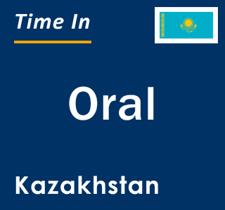 Current local time in Oral, Kazakhstan