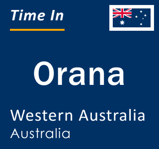 Current local time in Orana, Western Australia, Australia