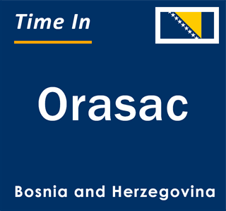 Current local time in Orasac, Bosnia and Herzegovina