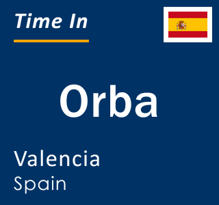 Current local time in Orba, Valencia, Spain