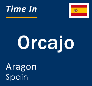 Current local time in Orcajo, Aragon, Spain