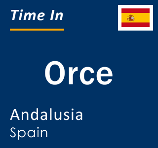 Current local time in Orce, Andalusia, Spain