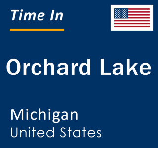 Current local time in Orchard Lake, Michigan, United States