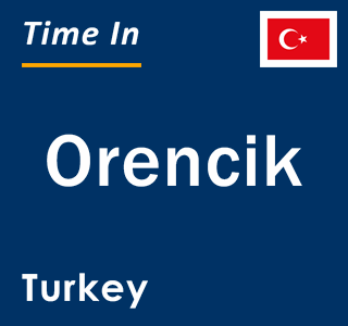 Current local time in Orencik, Turkey