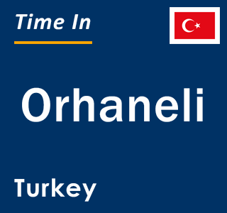 Current local time in Orhaneli, Turkey