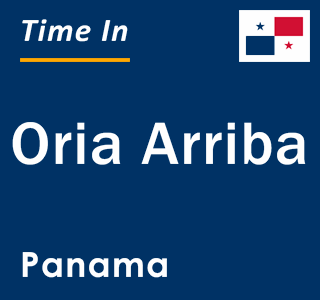 Current local time in Oria Arriba, Panama