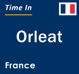 Current local time in Orleat, France