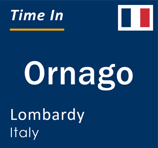 Current local time in Ornago, Lombardy, Italy