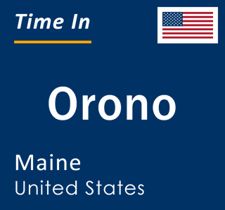 Current local time in Orono, Maine, United States