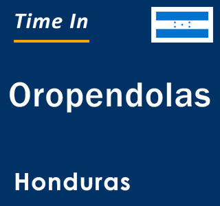 Current local time in Oropendolas, Honduras