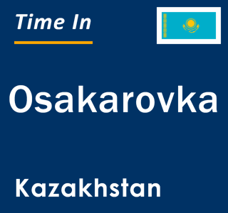 Current local time in Osakarovka, Kazakhstan