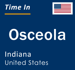 Current local time in Osceola, Indiana, United States