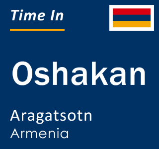 Current local time in Oshakan, Aragatsotn, Armenia