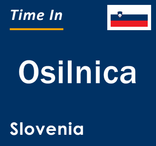 Current local time in Osilnica, Slovenia