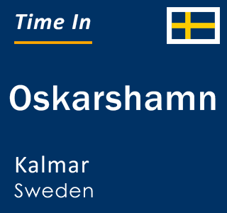 Current local time in Oskarshamn, Kalmar, Sweden