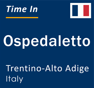 Current local time in Ospedaletto, Trentino-Alto Adige, Italy