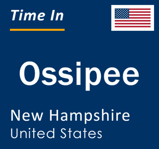 Current local time in Ossipee, New Hampshire, United States