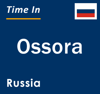 Current local time in Ossora, Russia